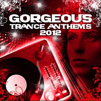 Various Artists - Gorgeous Trance Anthems 2012 Vip Edition (Best of the Clubs Top Tunes)