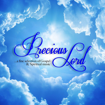 Various Artists - Precious Lord ...a Fine Selection of Gospel and Spiritual Music