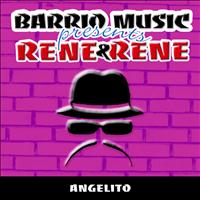 Rene & Rene - Angelito (Barrio Music Presents)