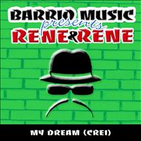 Rene & Rene - My Dream (Creí) [Barrio Music Presents]