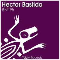 Hector Bastida - Bitch Plz (Explicit)