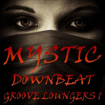 Various Artists - Mystic Downbeat Groove Loungers 1 (A Pleasurable 30 Track Lounge Compilation)