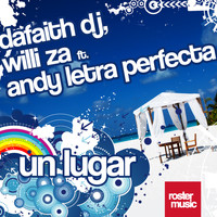 Dafaith Dj, Willi Za feat. Andy Letra Perfecta - Un Lugar