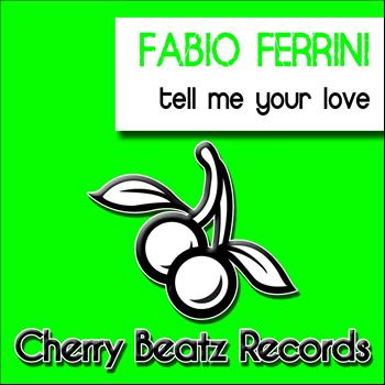 Fabio Ferrini - Tell Me Your Love