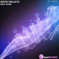 Dirtie Deejayz - Once Again