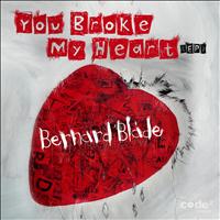 Bernard Blade - You Broke My Heart Ep