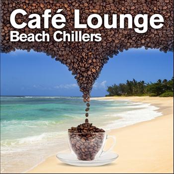 Various Artists - Cafe Lounge Beach Chillers, Vol. 1