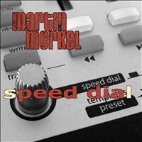 Martin Merkel - Speed Dial