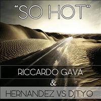 Riccardo Gava, Hernandez, DJTyo - So Hot