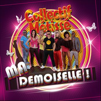 Collectif Métissé - Ma Demoiselle (CM Radio Edit)