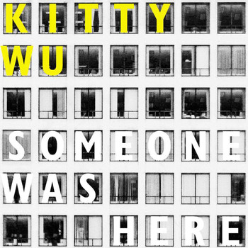 Kitty Wu - Someone Was Here