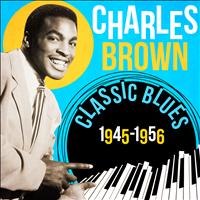 Charles Brown - Classic Blues 1945-1956