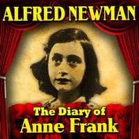 Alfred Newman - The Diary of Anne Frank