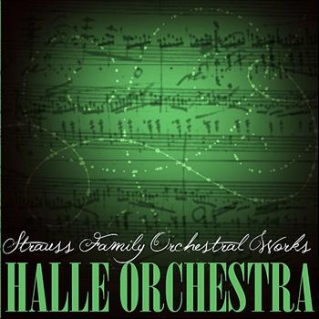 The Hallé Orchestra - Strauss Family Orchestral Works