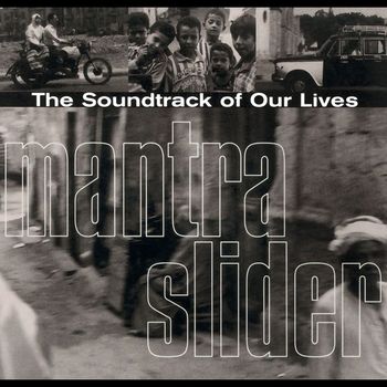 The Soundtrack of Our Lives - Mantra Slider