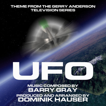 Dominik Hauser - UFO: Theme from the Gerry Anderson Television Series (Single) (Barry Gray)