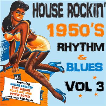 Various Artists - House Rockin' 1950s Rhythm & Blues, Vol. 3
