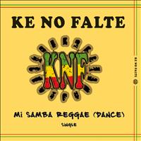 Ke No Falte - Mi Samba Reggae (Dance)
