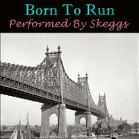 Skeggs - Born To Run - Performed by Skeggs