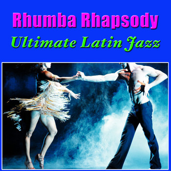 Various Artists - Rhumba Rhapsody - Ultimate Latin Jazz