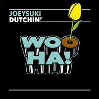 JoeySuki - Dutchin'