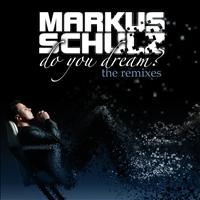 Markus Schulz - Do You Dream? (The Remixes)
