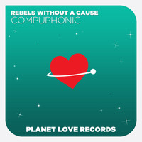 Rebels Without A Cause - Compuphonic