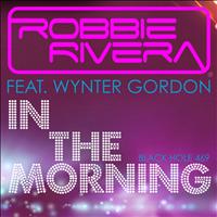Robbie Rivera featuring Wynter Gordon - In the Morning