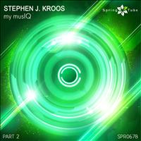 Stephen J. Kroos - My MusIQ, Part 2