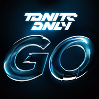 Tonite Only - Go (Remixes)