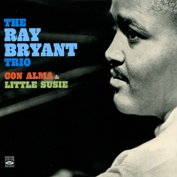 The Ray Bryant Trio - Con Alma & Little Susie