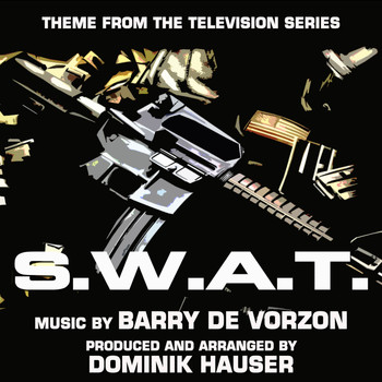 Dominik Hauser - S.W.A.T. - Theme from the Television Series (Barry De Vorzon) Single