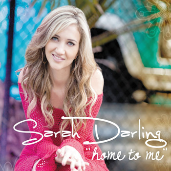 Sarah Darling - Home To Me