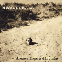 Newlydeads - Dreams from a Dirt Nap