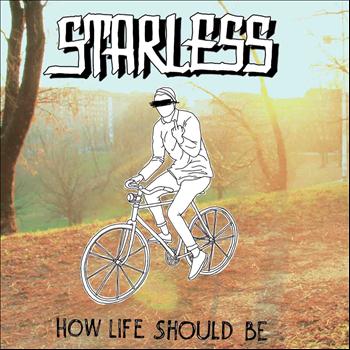 Starless - How Life Should Be
