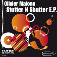 Olivier Malone - Stutter N Shutter E.P.