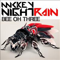 Mickey Nightrain - Bee Oh Three