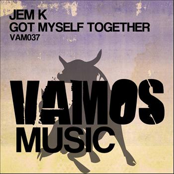 Jem K - Got Myself Together