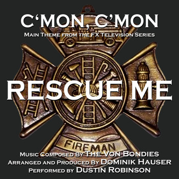 Dominik Hauser - Rescue Me: C'mon, C'mon (Vocal) - Theme from the FX Television Series - Single (The Von Bondies)