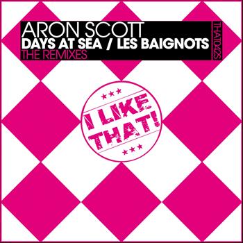 Aron Scott - Days At Sea / Les Baignots (The Remixes)