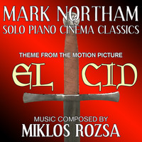 Mark Northam - El Cid - Love Theme from the Motion Picture Score (Miklos Rozsa) Single