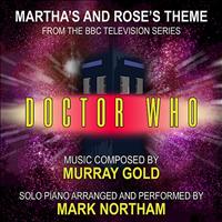 Mark Northam - Doctor Who: Martha's Theme and Rose's Theme for solo piano from the BBC Television Series (Murray Gold) Single