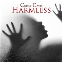 Crisse Davis - Harmless