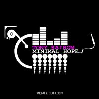 Tony Kairom - Minimal Hope (Remix Edition)