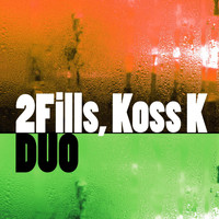 2Fills & Koss K - Duo