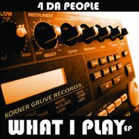 4 Da People - What I Play