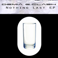 Demia E.Clash - Nothing Last Ep