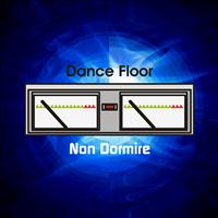 Dance Floor - Non Dormire