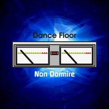 Dance Floor - Non Dormire