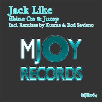 Jack Like - Shine On & Jump